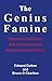 The Genius Famine: Why We Need Geniuses, Why They're Dying Out, Why We Must Rescue Them