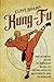 Kung-Fu: The Ultimate Guide to Shaolin Kung Fu Along with Its Movements and Techniques (Mix Martial Arts)
