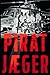CONFESSIONS OF A PIRATE HUNTER: FROM DENMARK'S INVISIBLE ELITE FORCES (Pirate Hunters)