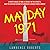 Mayday 1971: A White House at War, a Revolt in the Streets, and the Untold History of America's Biggest Mass Arrest
