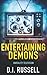 Entertaining Demons: An Extreme Horror Novel