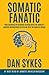 Somatic Fanatic: How Training My Nervous System With the World’s Master Instructors Helped Me Beat My Midlife Crisis