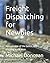 Freight Dispatching for Newbies: An overview of the basics, and ongoing assistance.