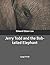 Jerry Todd and the Bob-tailed Elephant: Large Print