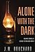 Alone with the Dark: Bizarre Stories of Science Fiction and Horror