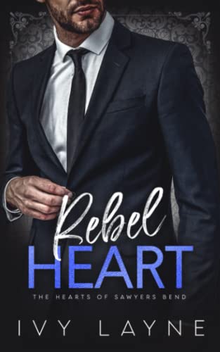 Rebel Heart (The Hearts of Sawyers Bend)