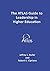 The ATLAS Guide to Leadership in Higher Education (ATLAS Guides)