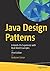 Java Design Patterns: A Hands-On Experience with Real-World Examples