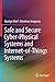 Safe and Secure Cyber-Physical Systems and Internet-of-Things Systems