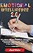 Emotional Intelligence 2.0: For a Better Life, success at work, and happier relationships. Improve Your Social Skills, Emotional Agility and Discover Why it Can Matter More Than IQ.