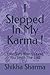 I Stepped In My Karma: Your Sins Won't Leave You Until The End