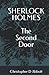 SHERLOCK HOLMES The Second Door (The Watson Chronicles)