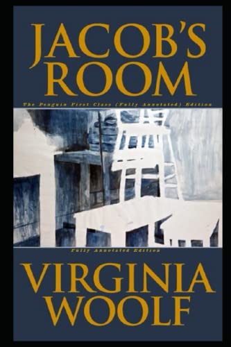 Jacob's Room: The Penguin First-Class (Fully Annotated) Edition