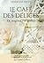 Le Café des Délices, tome 2: Roman