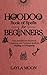 Hoodoo Book of Spells for Beginners: Easy and Effective Rootwork, Conjuring, and Protection Spells for Healing and Prosperity (Witchcraft for Beginners)