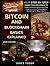 Bitcoin And Blockchain Basics Explained: Your Step-By-Step Guide From Beginner To Expert In Bitcoin, Blockchain And Cryptocurrency Technologies