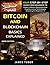 Bitcoin And Blockchain Basics Explained: Your Step-By-Step Guide From Beginner To Expert In Bitcoin, Blockchain And Cryptocurrency Technologies (Investing for Beginners)