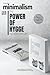 The Concise Guide to Minimalism and The Power of Hygge in Everyday Life - 2 books in 1: Remove the Noise in Your Life, Organize Your Surroundings & Live Happier by Learning About Minimalism and Hygge