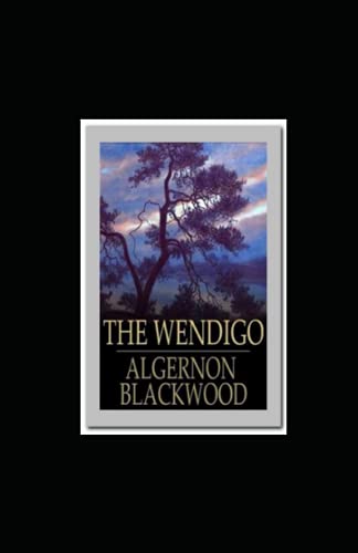 The Wendigo Annotated