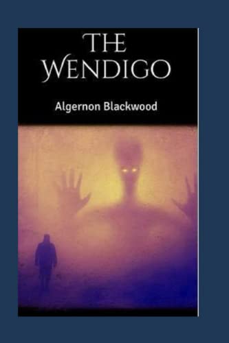 The Wendigo Annotated