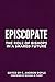 Episcopate: The Role of Bishops in a Shared Future