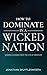 How to Dominate in a Wicked Nation: Lessons Learned From the Life of Abraham