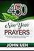 450 New Year Prayers & Prophetic Declarations to Break the Back Of 2022 & Claim All Your Blessings