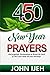 450 New Year Prayers & Prophetic Declarations to Break the Back Of 2022 & Claim All Your Blessings