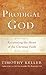 The Prodigal God by Timothy J. Keller