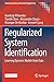 Regularized System Identification: Learning Dynamic Models from Data (Communications and Control Engineering)