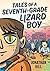 Tales of a Seventh-Grade Lizard Boy: A Graphic Novel