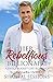 Her Rebellious Billionaire: A Sweet Bucket List Romance (Book 1)