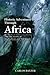 Historic Adventures Through Africa: The Epic Journey of Key Explorers and Their Quests