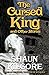 The Cursed King and Other Stories