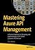 Mastering Azure API Management: A Practical Approach to Designing and Implementing an API-Centric Enterprise Architecture