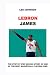 LEBRON JAMES: THE STEP BY S...