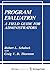 Program Evaluation: A Field Guide for Administrators