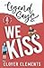 Legend Says, We Kiss by Clover Clements