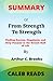 Summary Of From Strength To Strength By Arthur C. Brooks: Finding Success, Happiness, and Deep Purpose in the Second Half of Life