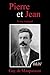 Pierre et Jean: Guy de Maupassant | Texte intégral | B&W Editions (Annoté) (French Edition)