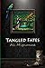 Tangled Fates