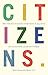 Citizens: Why the Key to Fi...