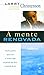 A mente renovada (Em Portugues do Brasil)