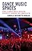 Dance Music Spaces: Clubs, Clubbers, and DJs Navigating Authenticity, Branding, and Commercialism (Critical Perspectives on Music and Society)