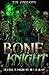 An Impossible Task and A Vile Solution: A LitRPG Fantasy Adventure (Bone Knight)