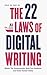 The 22 Laws of Digital Writing: Master the Fundamentals, Build Your Audience, and Scale Yourself Online