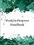 Work In Progress Handbook