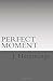Perfect Moment
