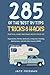 285 of the BEST RV Tips, Tricks & Hacks: Practical, Usable and Smart Advice for RV Life - Organization, Kitchen, Bathroom, Living Area, Cleaning, Maintenance, with Kids, Pets, Guests & MORE!