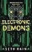Electronic Demons: A Cyberpunk Thriller (Imagined Realities)